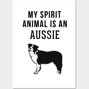 My Spirit Animal is An Australian Shepherd Posters and Art